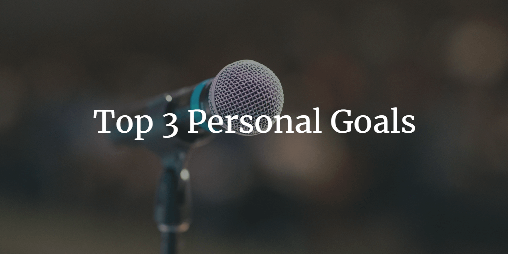 Top 3 Personal Goals