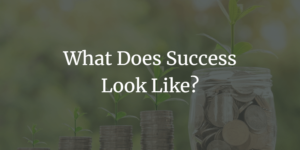 What Does Success Look Like?