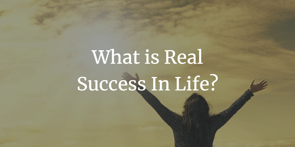 What is Real Success in Life?